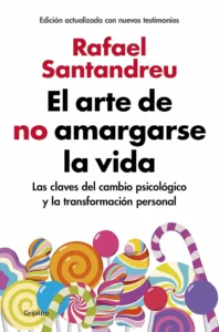 Portada del libro "el arte de no amargarse la vida" de Rafael Santandreu